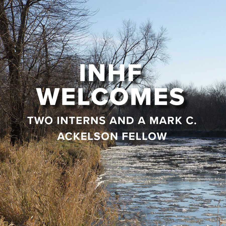 Meet INHF's Newest Interns and Mark C. Ackelson Fellow